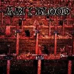 Am I Blood : Am I Blood